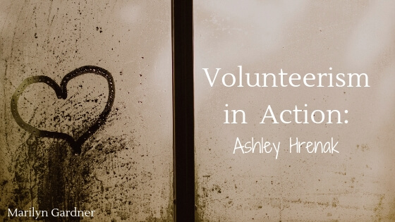 Marilyn Gardner Volunteerism in Action Ashley Hrenak